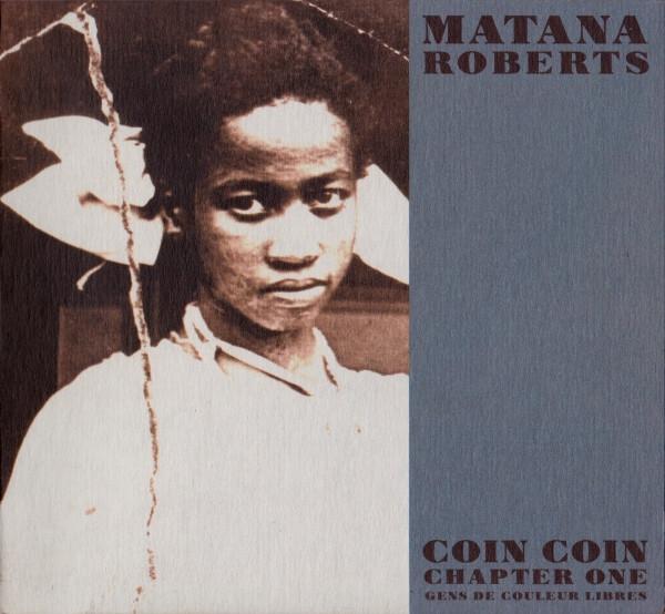 Acheter Matana Roberts - Coin Coin Chapter One: Gens De Couleur Libres État correct - 12,21 € Matana Roberts - Coin Coin Chapter One: Gens De Couleur Libres État correct - reconditionné disponible sur Label Emmaüs
